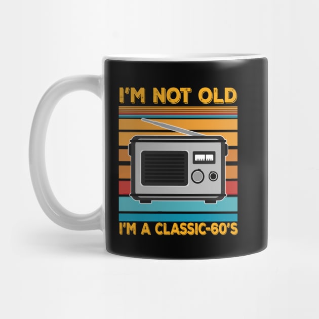 im not old im a classic 60s by kiwodesign